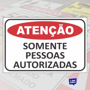 Placa Sinalização Somente Pessoas Autorizadas PVC 1mm Adesivado 30x20cm   Corte Reto 